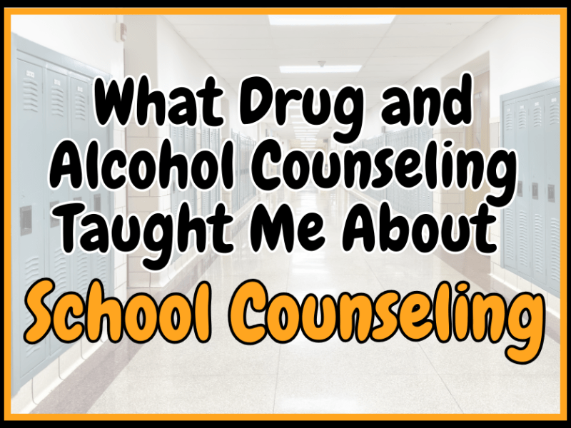 What Drug and Alcohol Counseling Taught Me About School&nbsp;Counseling