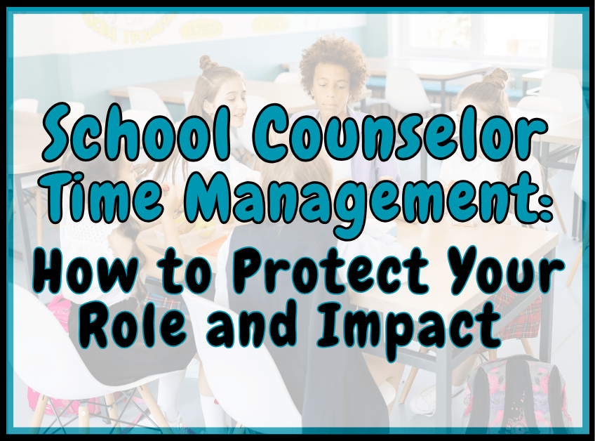 As a school counselor learn to protect your time. A simple guide to help school counselors use track their time and advocate for their school counseling program.